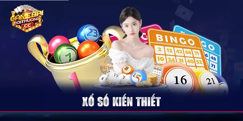 Tìm hiểu về xổ số kiến thiết